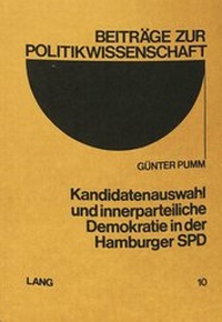 Abbildung von: Kandidatenauswahl und innerparteiliche Demokratie in der Hamburger SPD - Peter Lang Verlag