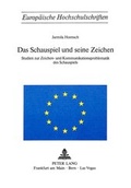 Cover: Das Schauspiel und seine Zeichen - Peter Lang Verlag