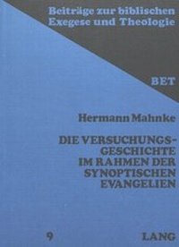 Abbildung von: Die Versuchungsgeschichte im Rahmen der synoptischen Evangelien - Peter Lang Verlag