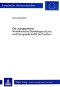 Cover: Die &laquo;hartgesottene&raquo; amerikanische Detektivgeschichte und ihre gesellschaftliche Funktion - Peter Lang Verlag