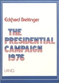 Cover: The Presidential Campaign 1976 - Peter Lang Verlag