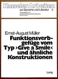 Cover: Funktionsverbgef&uuml;ge vom Typ &laquo;Give a Smile&raquo; und &auml;hnliche Konstruktionen - Peter Lang Verlag