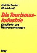 Cover: Die Tourismusindustrie - Peter Lang Verlag