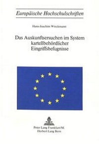 Abbildung von: Das Auskunftsersuchen im System kartellbehördlicher Eingriffbefugnisse - Peter Lang Verlag