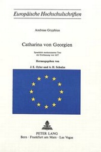 Abbildung von: Andreas Gryphius- Catharina von Georgien - Peter Lang Verlag