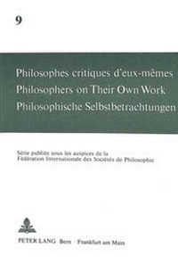 Abbildung von: Philosophes critiques d'eux-mêmes- Philosophers on Their Own Work- Philosophische Selbstbetrachtungen - Peter Lang Verlag