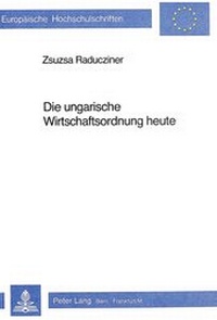 Abbildung von: Die ungarische Wirtschaftsordnung heute - Peter Lang Verlag