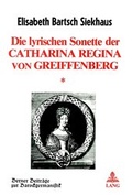 Cover: Die lyrischen Sonette der Catharina Regina von Greiffenberg - Peter Lang Verlag