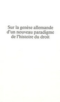 Abbildung von: Sur la genèse allemande d'un nouveau paradigme de l'histoire du droit - Peter Lang Verlag