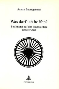 Enlarge image Cover: Was darf ich hoffen? - Peter Lang Verlag