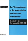 Bild: Das Friedensabkommen in der schweizerischen Maschinen- und Metallindustrie. - Peter Lang Verlag