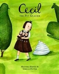 Cover: Cecil the Pet Glacier - Random House USA Inc
