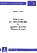 Cover: Reflexionen der Fortschrittsidee in Laurence Sternes Tristram Shandy - Peter Lang Verlag
