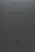 Cover: Beaut&eacute;-clef - Peter Lang Verlag
