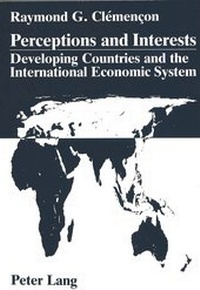 Abbildung von: Perceptions and Interests: Developing Countries and the International Economic System - Peter Lang Verlag