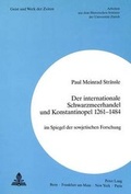 Cover: Der internationale Schwarzmeerhandel und Konstantinopel 1261 - 1484 - Peter Lang Verlag