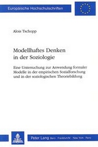 Abbildung von: Modellhaftes Denken in der Soziologie - Peter Lang Verlag