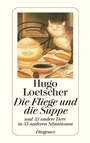 Cover: Die Fliege und die Suppe - Diogenes