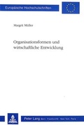 Cover: Organisationsformen und wirtschaftliche Entwicklung - Peter Lang Verlag