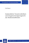 Abbildung von: Strafrechtliche Verantwortlichkeit und Zeugnisverweigerungsrecht der Medienschaffenden - Peter Lang Verlag