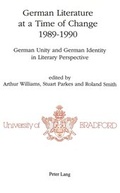 Cover: German Literature at a Time of Change, 1989-1990 - Peter Lang Verlag