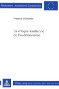 Cover: La critique kantienne de l'eud&eacute;monisme - Peter Lang Verlag
