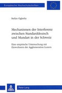 Abbildung von: Mechanismen der Interferenz zwischen Standarddeutsch und Mundart in der Schweiz - Peter Lang Verlag