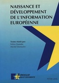 Cover: Naissance et d&eacute;veloppement de l'information europ&eacute;enne - Peter Lang Verlag