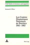 Cover: Les centres dramatiques nationaux de province 1945-1965 - Peter Lang Verlag