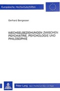 Bild: Wechselbeziehungen zwischen Psychiatrie, Psychologie und Philosophie - Peter Lang Verlag