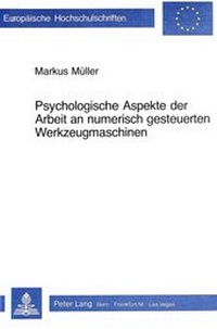 Abbildung von: Psychologische Aspekte der Arbeit an numerisch gesteuerten Werkzeugmaschinen - Peter Lang Verlag