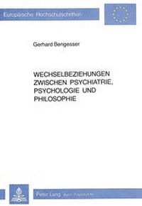 Abbildung von: Wechselbeziehungen zwischen Psychiatrie, Psychologie und Philosophie - Peter Lang Verlag