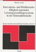 Cover: Innovations- und Wettbewerbsf&auml;higkeit regionaler Leistungserstellungssysteme in der Telematikbranche - Haupt Verlag