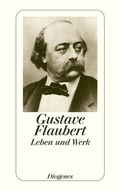 Cover: Flaubert - Leben und Werk - Diogenes