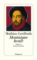 Cover: Montaigne heute - Diogenes