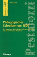 Cover: P&auml;dagogisches Schreiben um 1800 - Haupt Verlag