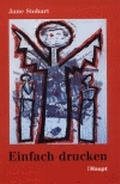 Cover: Einfach drucken - Haupt Verlag