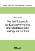 Bild: Das Erfüllungsrecht der Konkursverwaltung und schuldrechtliche Verträge im Konkurs - Haupt Verlag