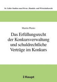 Abbildung von: Das Erfüllungsrecht der Konkursverwaltung und schuldrechtliche Verträge im Konkurs - Haupt Verlag