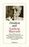 Cover: Denken mit Ludwig Marcuse - Diogenes