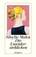 Cover: Die Unwiderstehlichen - Diogenes