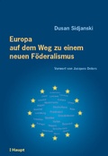 Cover: Europa auf dem Weg zu einem neuen F&ouml;deralismus - Haupt Verlag