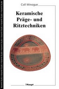 Enlarge image Cover: Keramische Präge- und Ritztechniken - Haupt Verlag