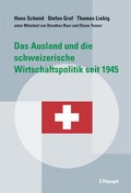 Cover: Das Ausland und die schweizerische Wirtschaftspolitik seit 1945 - Haupt Verlag