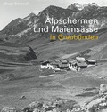 Cover: Alpschermen und Maiens&auml;sse in Graub&uuml;nden - Haupt Verlag