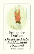 Cover: Die letzte Liebe des Monsieur Armand - Diogenes