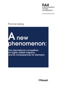 Cover: A new phenomenon: The international competition for highly-skilled migrants and its consequences - Haupt Verlag