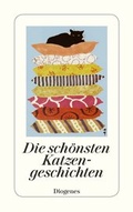 Cover: Die sch&ouml;nsten Katzengeschichten - Diogenes