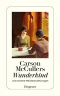 Cover: Wunderkind und andere Meistererz&auml;hlungen - Diogenes