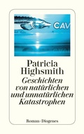 Cover: Geschichten von nat&uuml;rlichen und unnat&uuml;rlichen Katastrophen - Diogenes